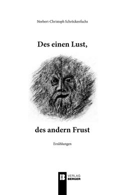 Des einen Lust, des andern Frust von Schröckenfuchs,  Norbert-Christoph