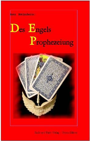 Des Engels Prophezeiung von Meinders,  Ben, Schmölzl,  Hubert