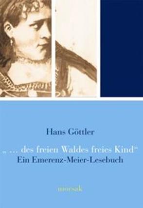 Des freien Waldes freies Kind von Göttler,  Hans