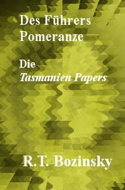 Des Führers Pomeranze von Bozinsky,  R. T.