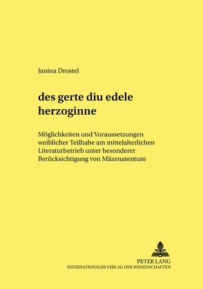 «des gerte diu edele herzoginne» von Drostel,  Janina