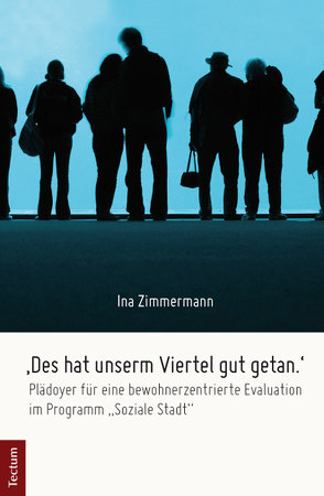 ‚Des hat unserm Viertel gut getan.‘ von Zimmermann,  Ina