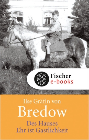 Des Hauses Ehr ist Gastlichkeit von Bredow,  Ilse Gräfin von
