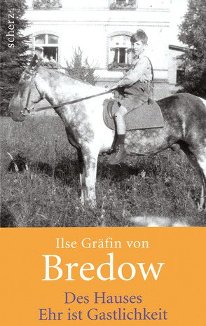 Des Hauses Ehr ist Gastlichkeit von Bredow,  Ilse Gräfin von