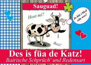 Des is füa de Katz! Bairische Schprüch‘ und Redensart (Wandkalender 2018 DIN A3 quer) von Stanzer,  Elisabeth