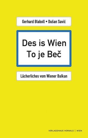 Des is Wien – To je Beč von Gerhard,  Blaboll, Novaković,  Duško, Savić,  Dušan