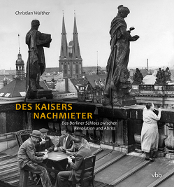 Des Kaisers Nachmieter von Walther,  Christian