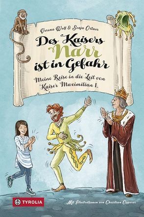 Des Kaisers Narr ist in Gefahr von Opperer,  Christian, Ortner,  Sonja, Wolf,  Verena