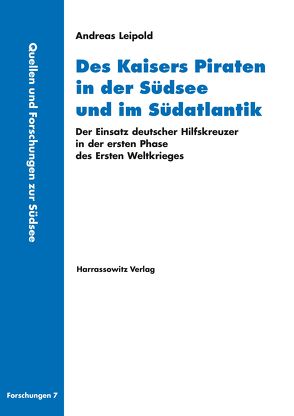 Des Kaisers Piraten in der Südsee und im Südatlantik von Leipold,  Andreas