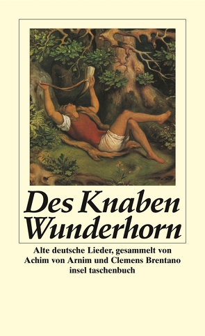 Des Knaben Wunderhorn von Arnim,  Achim von, Brentano,  Clemens, Feilchenfeldt,  Konrad, Ranke,  Friedrich, Rölleke,  Heinz