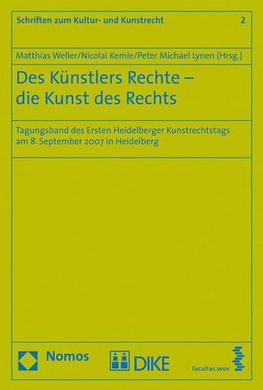 Des Künstlers Rechte – die Kunst des Rechts von Kemle,  Nicolai, Lynen,  Peter Michael, Weller,  Matthias