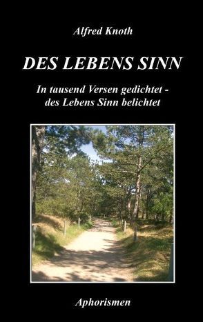 Des Lebens Sinn von Knoth,  Alfred
