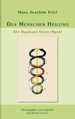 Des Menschen Heilung von Bühler,  Gunda E, Pohl,  Hans Joachim, Pohl,  Raimund, Schnur,  Michael