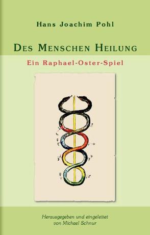 Des Menschen Heilung von Bühler,  Gunda E, Pohl,  Hans Joachim, Pohl,  Raimund, Schnur,  Michael