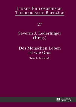 Des Menschen Leben ist wie Gras von Lederhilger,  Severin