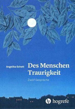 Des Menschen Traurigkeit von Schett,  Angelika