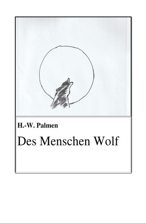 Des Menschen Wolf von Palmen,  Hans-Wilhelm