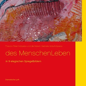 des MenschenLeben von Kohpeiss,  Theodor Peter