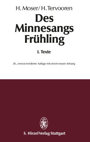 Des Minnesangs FrühlingBand I: Texte von Moser,  Hugo, Tervooren,  Helmut