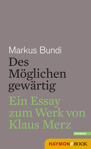 Des Möglichen gewärtig von Bundi,  Markus