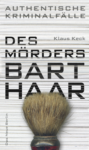 Des Mörders Barthaar von Keck,  Klaus