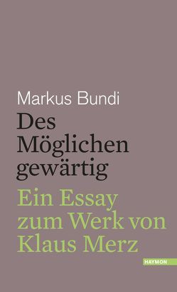 Des Möglichen gewärtig von Bundi,  Markus