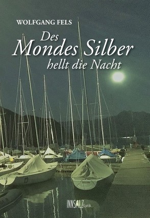 Des Mondes Silber hellt die Nacht von Fels,  Wolfgang, Schlederer,  Manfred