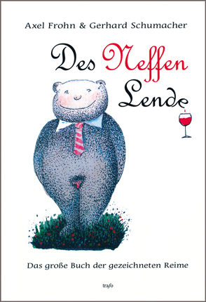 Des Neffen Lende. Das große Buch der gezeichneten Reime von Frohn,  Axel, Schumacher,  Gerhard