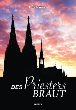 Des Priesters Braut von Werner,  Richilde