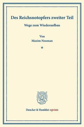 Des Reichsnotopfers zweiter Teil. von Neuman,  Maxim