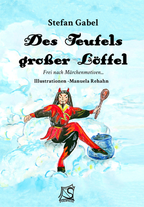 Des Teufels großer Löffel von Gabel,  Stefan, Rehahn,  Manuela