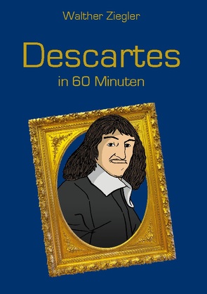 Descartes in 60 Minuten von Ziegler,  Walther