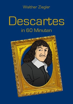 Descartes in 60 Minuten von Ziegler,  Walther