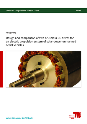 Design and comparison of two brushless DC drives for an electric propulsion system of solar-power unmanned aerial vehicles von Dong,  Rong