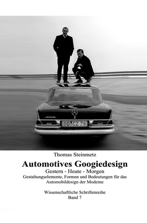 Design Automotives / Googiedesign der 50er Jahre: Gestern – Heute – Morgen von Steinmetz,  Dr. Thomas