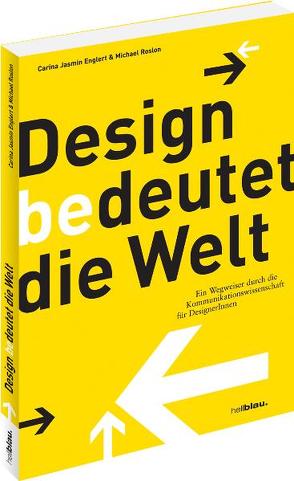 Design bedeutet die Welt von Englert,  Carina Jasmin, Kordus,  Stefanie, Roslon,  Michael, Rüskamp,  Arnd