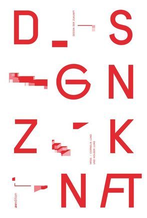 Design der Zukunft von Lund,  Cornelia, Lund,  Holger