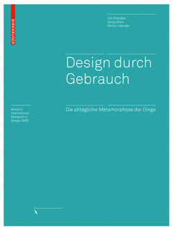 Design durch Gebrauch von Brandes,  Uta, Stich,  Sonja, Wender,  Miriam