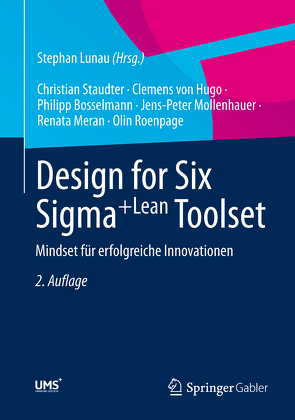 Design for Six Sigma+Lean Toolset von Bosselmann,  Philipp, Hugo,  Clemens von, Lunau,  Stephan, Meran,  Renata, Mollenhauer,  Jens-Peter, Roenpage,  Olin, Staudter,  Christian