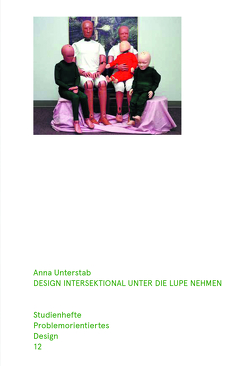 Design intersektional unter die Lupe nehmen von Unterstab,  Anna