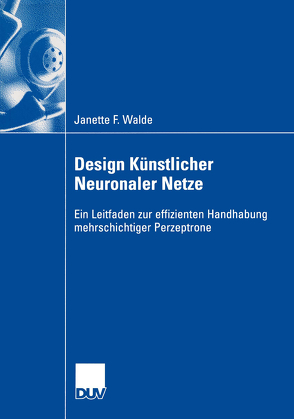 Design Künstlicher Neuronaler Netze von Walde,  Janette F.