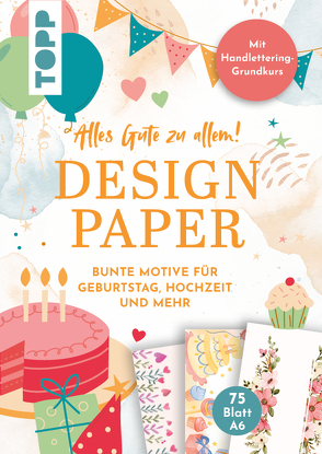 Design Paper A6: Alles Gute zu allem. Mit Handlettering-Grundkurs von Blum,  Ludmila