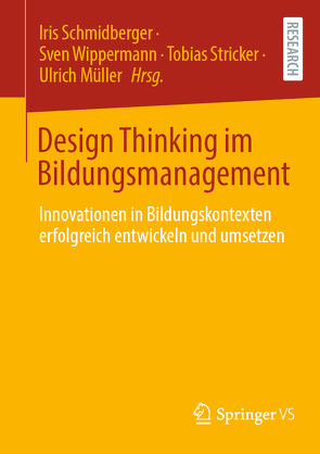 Design Thinking im Bildungsmanagement von Mueller,  Ulrich, Schmidberger,  Iris, Stricker,  Tobias, Wippermann,  Sven