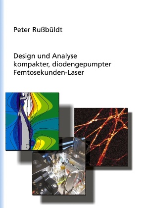 Design und Analyse kompakter, diodengepumter Femtosekunden-Laser von Rußbüldt,  Peter