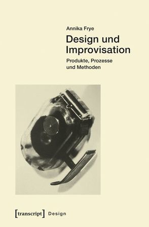 Design und Improvisation von Frye,  Annika