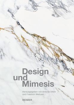 Design und Mimesis von Adler,  Stefan, Artaker,  Anna, Borgards,  Roland, Buchmann,  Sabeth, Dümpelmann,  Sonja, Eichelmann,  Volker, Feyerabend,  F. Volker, Friedrich,  Jasper A., Gerber,  Kristin, Gleim,  Meike, Koechert,  Suzanne, Krüger,  Anton, Landsbek,  Beatrix, Nakonz,  André, Panzert,  Alexandra, Rapp,  Regine, Thiem,  Caroline, Ullrich,  Jessica, Ulrich,  Antonia, Weltzien,  Friedrich, Zeiss,  Hong