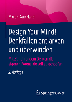 Design Your Mind! Denkfallen entlarven und überwinden von Sauerland,  Martin