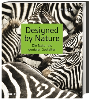 Designed by Nature von Ball,  Philip, Henninger,  Hanne, Rosbach,  Heike