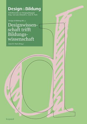 Designwissenschaft trifft Bildungswissenschaft von Park,  June H.