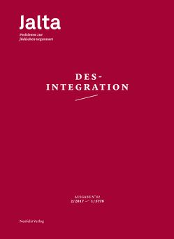 Desintegration von Ajnwojner,  Rebecca, Alon,  Tal, Battegay,  Caspar, Belkin,  Dmitrij, Bernstorff,  Madeleine, Breyger,  Yevgeniy, Brumlik,  Micha, Chernivsky,  Marina, Czollek,  Leah Carola, Czollek,  Max, Demirel,  Aycan, Dreyblatt,  Arnold, Friedman,  Michel, Füchsl,  Fransiska, Heimann-Jelinek,  Felicitas, Herzberg,  Tobias, Hornstein,  René_, Kahn,  Daniel, Kaszner,  Corinne, Khaet,  Arkadij, Krahl,  Kathrin, Kranz,  Dani, Küçük,  Esra, Laufer,  Daniel, Moradpour,  Mehdi, Moyal,  Barack, Musall,  Frederek, Nesselrodt,  Markus, Novaczek,  Ruth, Peaceman,  Hannah, Perinelli,  Massimo, Perko,  Gudrun, Pilz,  Henrike, Reinhardt,  Dotschy, Schapiro,  Anna, Shemoelof,  Mati, Soloveitchik,  Rina, Traußneck,  Matti, Wohl von Haselberg,  Lea